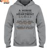 A Horse Can Hear A Human Heartbeat Limited Edition Shirts