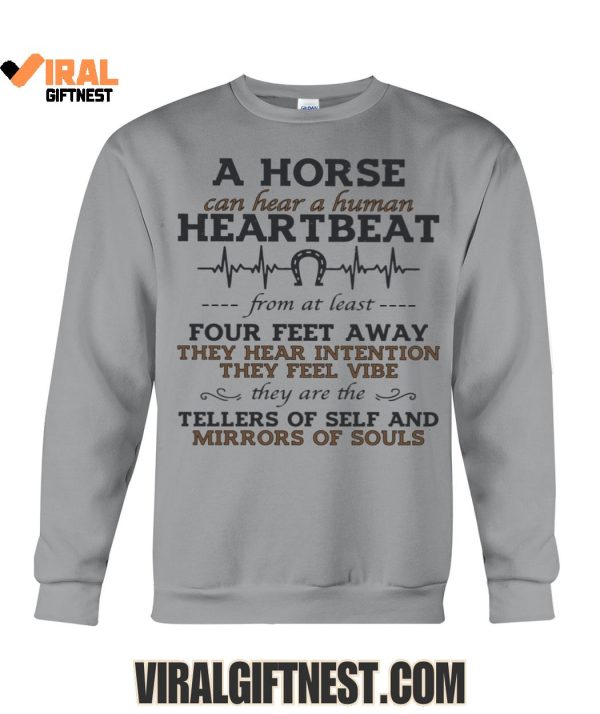 A Horse Can Hear A Human Heartbeat Limited Edition Shirts