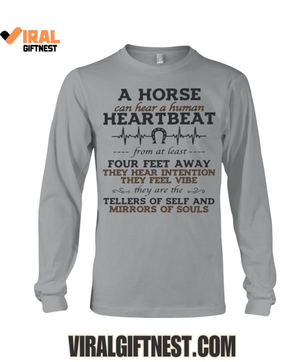 A Horse Can Hear A Human Heartbeat Limited Edition Shirts