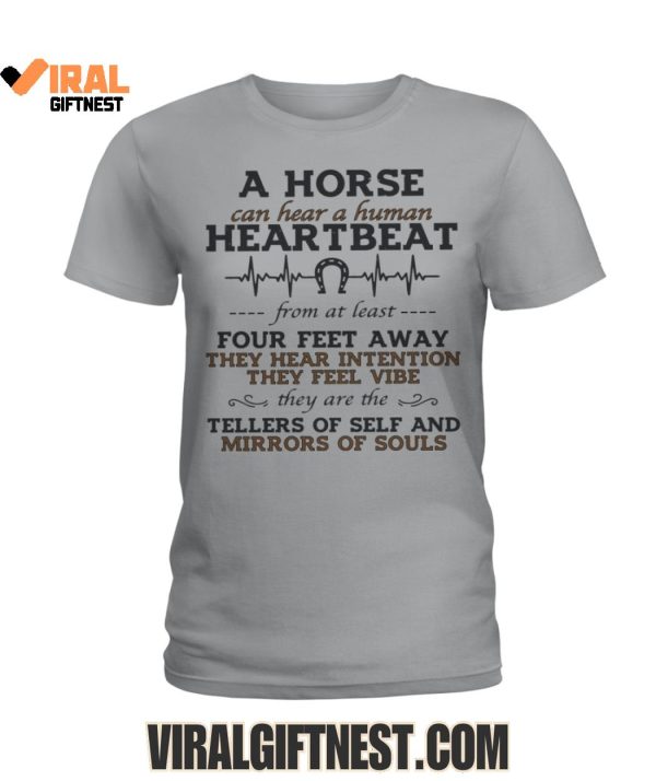 A Horse Can Hear A Human Heartbeat Limited Edition Shirts