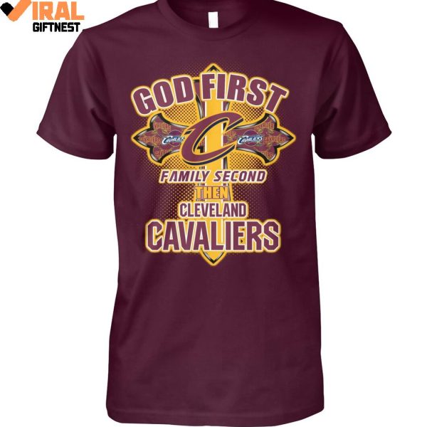 God First Family Second Then Cleveland Cavaliers 2025 Limited Edition Shirts