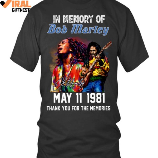 In Memory Of Bob Marley May 11 1981 Thank You For The Memories Shirts