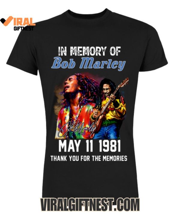 In Memory Of Bob Marley May 11 1981 Thank You For The Memories Shirts