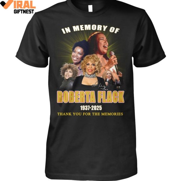 In Memory Of Roberta Flack 1937-2025 Thank You For The Memories T-Shirts