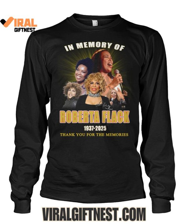 In Memory Of Roberta Flack 1937-2025 Thank You For The Memories T-Shirts