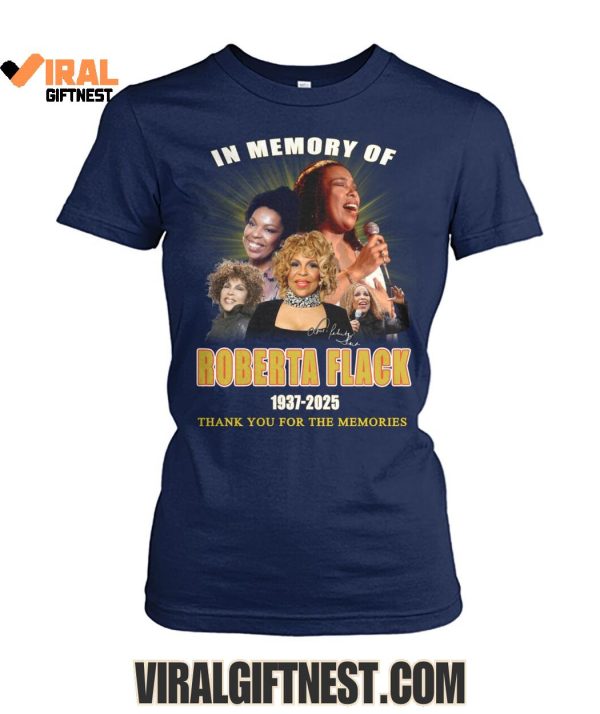 In Memory Of Roberta Flack 1937-2025 Thank You For The Memories T-Shirts