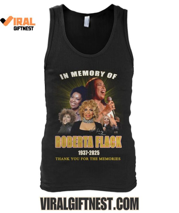 In Memory Of Roberta Flack 1937-2025 Thank You For The Memories T-Shirts