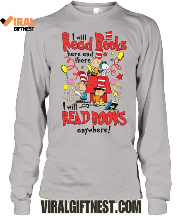 Snoopy I Will Read Books Here And There, I Will Read Books Anywhere Limited Edition Shirts