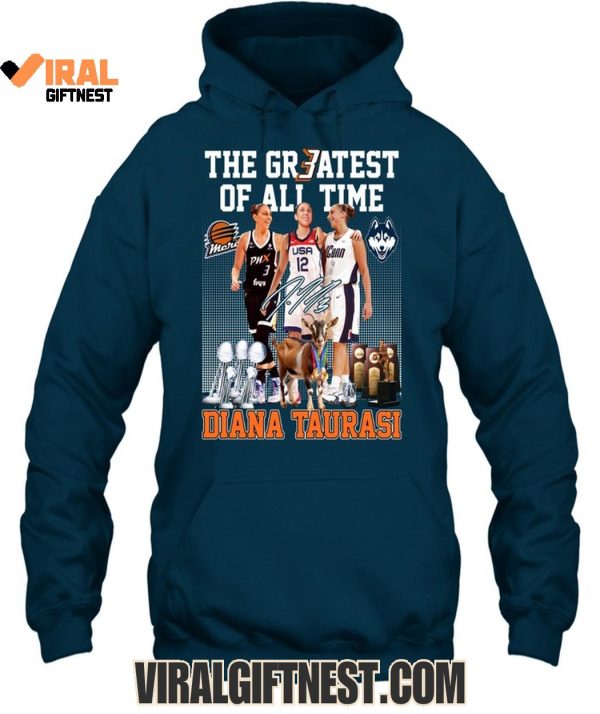 The Greatest Of All Time Diana Taurasi Limited Edition Shirts