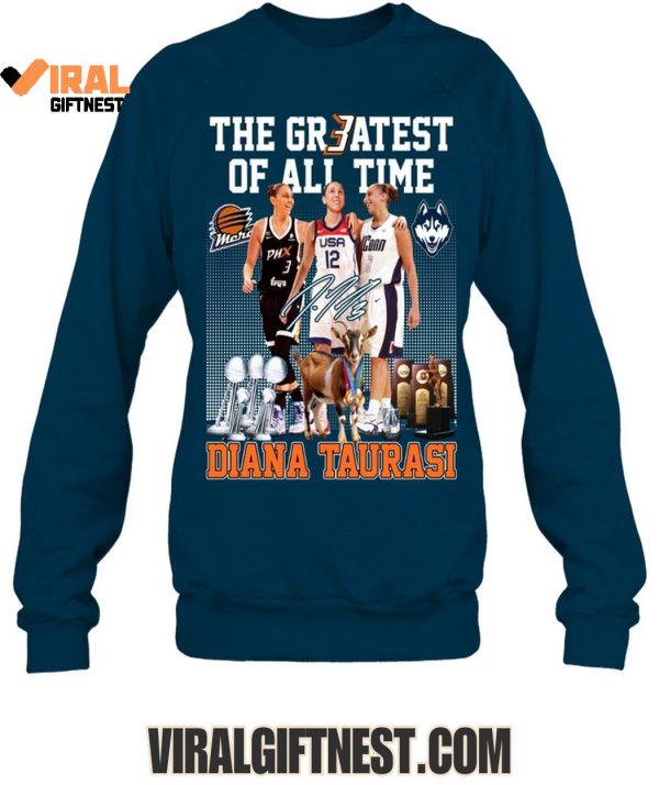 The Greatest Of All Time Diana Taurasi Limited Edition Shirts