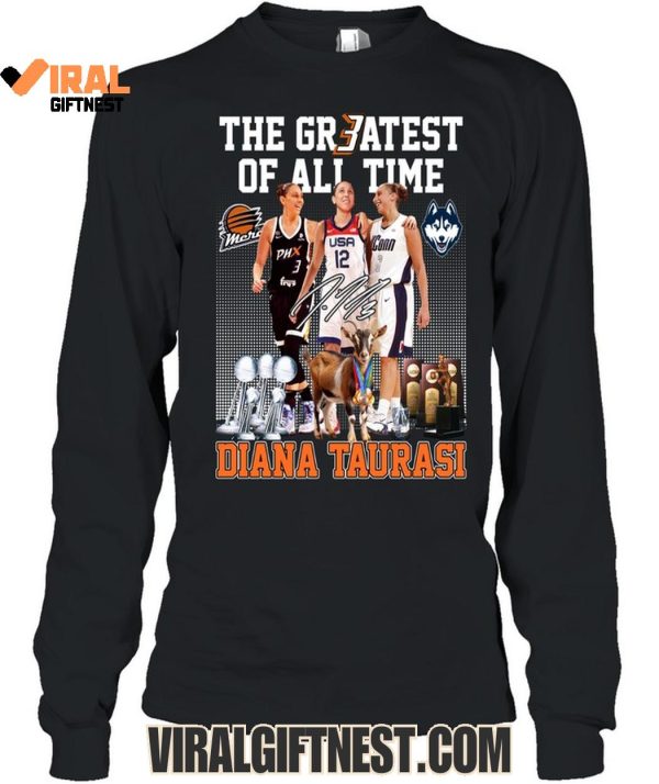 The Greatest Of All Time Diana Taurasi Limited Edition Shirts