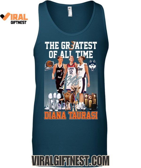 The Greatest Of All Time Diana Taurasi Limited Edition Shirts