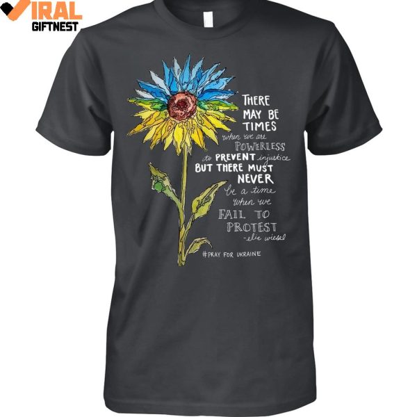 Ukraine Sunflower 2025 “There May Be Times…” Limited Edition Shirts