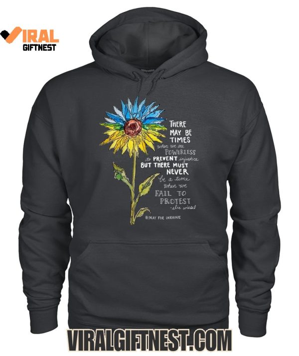 Ukraine Sunflower 2025 “There May Be Times…” Limited Edition Shirts