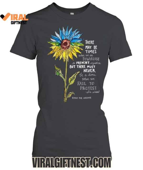 Ukraine Sunflower 2025 “There May Be Times…” Limited Edition Shirts