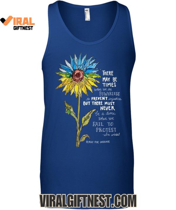 Ukraine Sunflower 2025 “There May Be Times…” Limited Edition Shirts