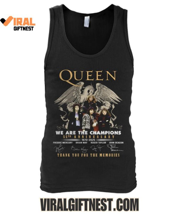 2025 Queen We Are The Champions 55th Anniversary 1970-2025 Thank You For The Memories Limited Edition Shirts