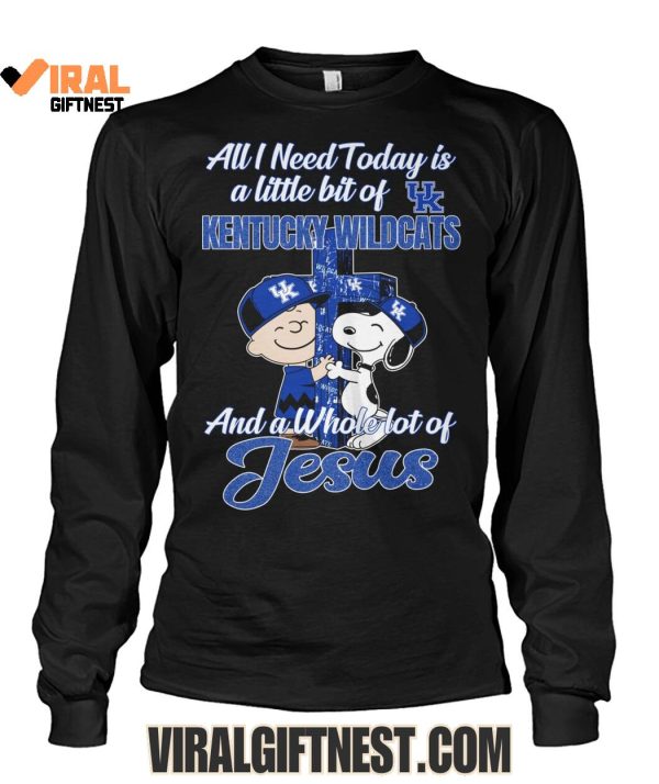 All I Need Today Is A Little Bit Of Kentucky Wildcats Basketball And A Whole Lot Of Jesus Limited Edition Shirts