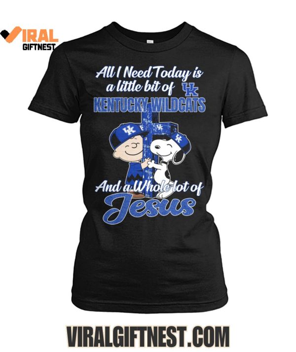 All I Need Today Is A Little Bit Of Kentucky Wildcats Basketball And A Whole Lot Of Jesus Limited Edition Shirts