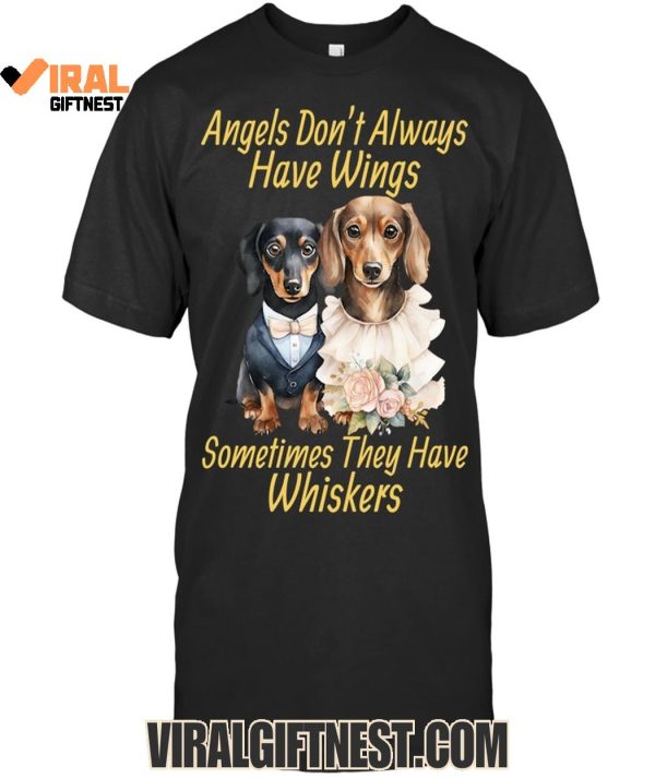 Angels Don’t Always Have Wings Sometimes They Have Whiskers Limited Edition Shirts