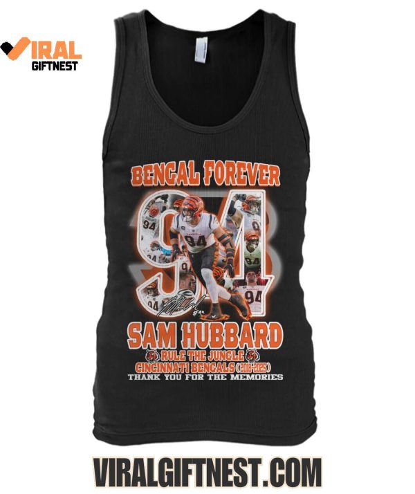 Bengal Forever Sam Hubbard x Cincinnati Bengals Thank You For The Memories Shirts