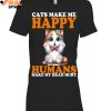 Cats Make Me Happy Humans Make My Head Hurt Limited Edition Shirts