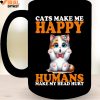 Cats Make Me Happy Humans Make My Head Hurt Limited Edition Shirts