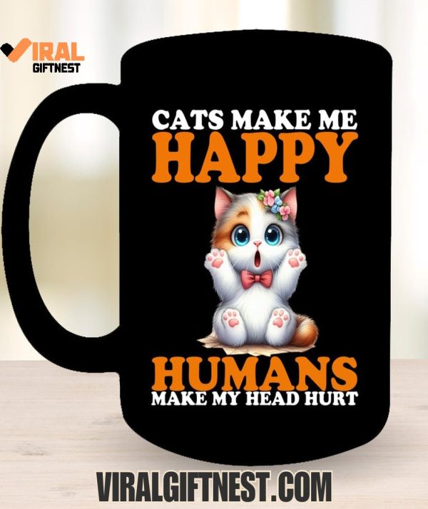 Cats Make Me Happy Humans Make My Head Hurt Limited Edition Shirts