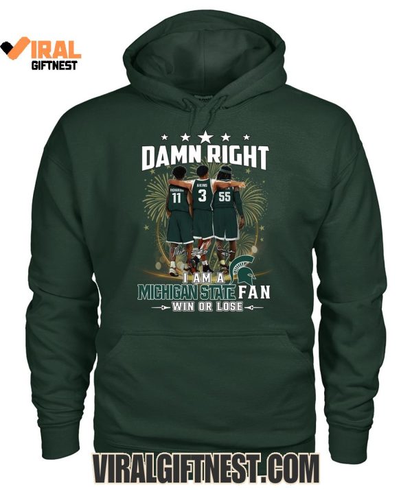 Damn Right I Am A Michigan State Spartans Fan Win Or Lose 2025 Limited Edition Shirts