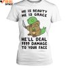 He Is Beauty He Is Grace Hell Deal 9999 Damage To Your Face Limited Edition Shirts 5 5lnS7.jpg