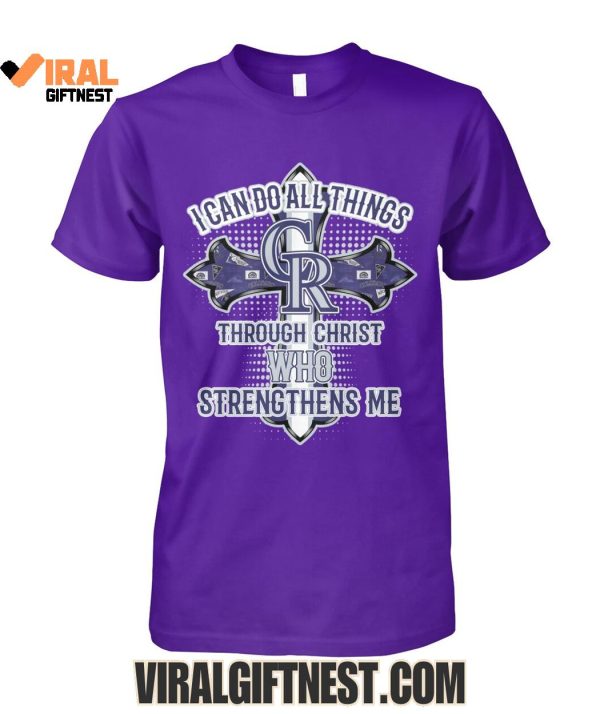 I Can Do All Things Colorado Rockies Through Christ Who Strengthens Me Limited Edition Shirts