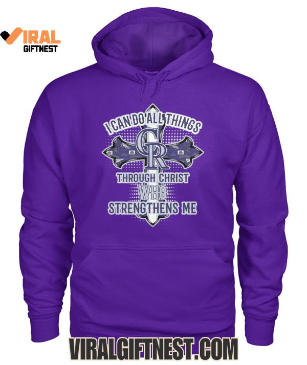 I Can Do All Things Colorado Rockies Through Christ Who Strengthens Me Limited Edition Shirts