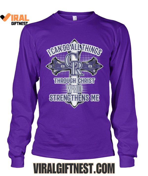 I Can Do All Things Colorado Rockies Through Christ Who Strengthens Me Limited Edition Shirts