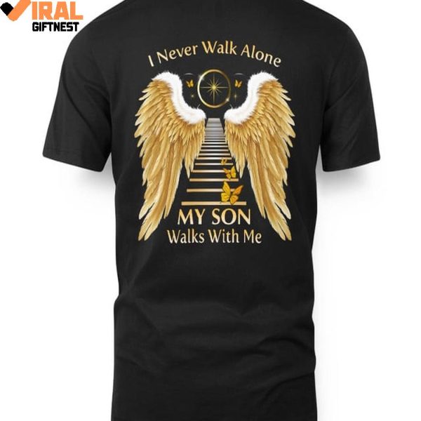 I Never Walk Alone My Son Walks With Me Limited Edition Shirts