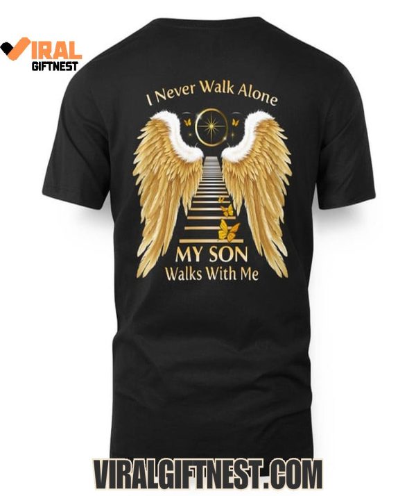 I Never Walk Alone My Son Walks With Me Limited Edition Shirts