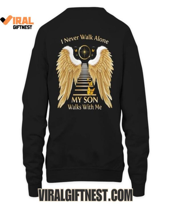 I Never Walk Alone My Son Walks With Me Limited Edition Shirts