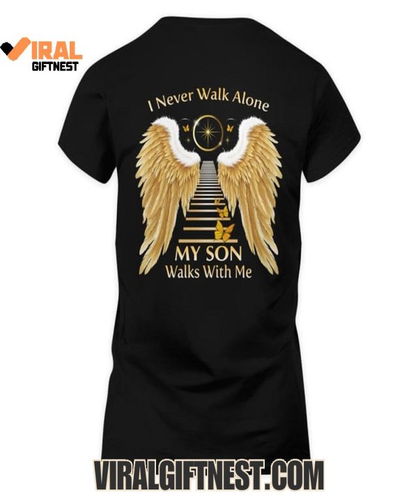 I Never Walk Alone My Son Walks With Me Limited Edition Shirts