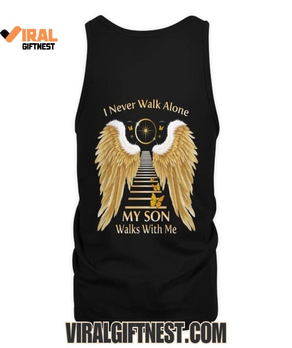 I Never Walk Alone My Son Walks With Me Limited Edition Shirts