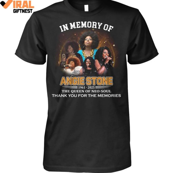 In Memory Of Angie Stone 1961-2025 The Queen Of Neo Soul Thank You For The Memories Limited Edition Shirts