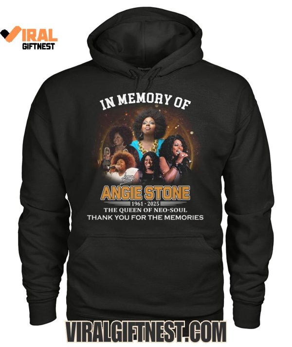 In Memory Of Angie Stone 1961-2025 The Queen Of Neo Soul Thank You For The Memories Limited Edition Shirts