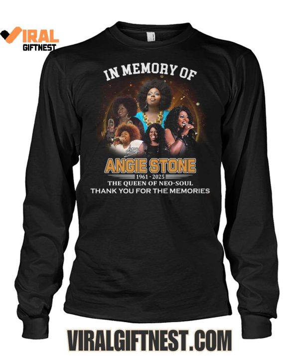 In Memory Of Angie Stone 1961-2025 The Queen Of Neo Soul Thank You For The Memories Limited Edition Shirts