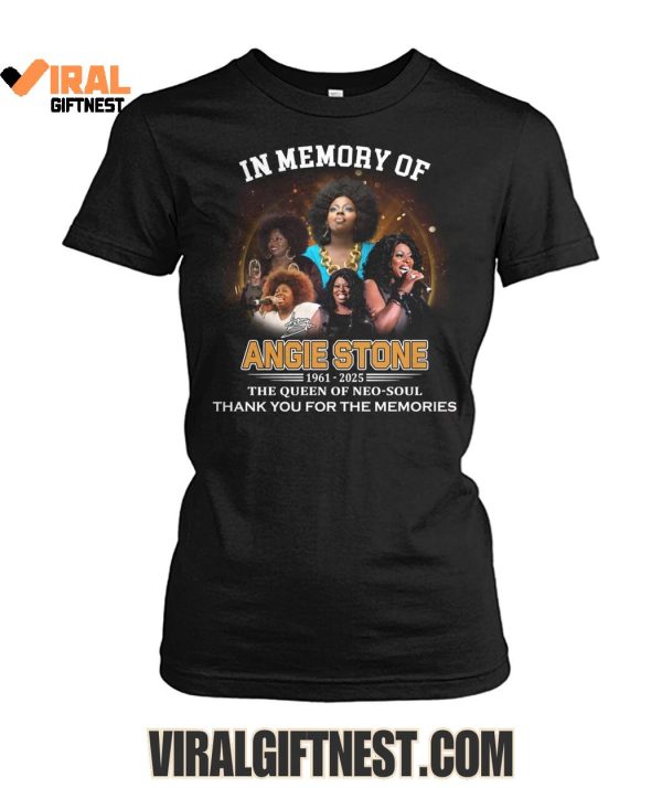 In Memory Of Angie Stone 1961-2025 The Queen Of Neo Soul Thank You For The Memories Limited Edition Shirts