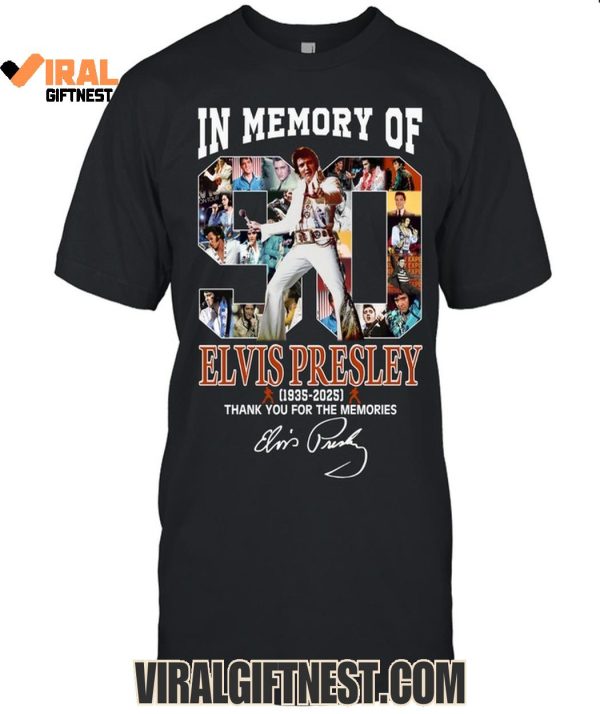 In Memory Of Elvis Presley 1935-2025 Thank You For The Memories Limited Edition Shirts