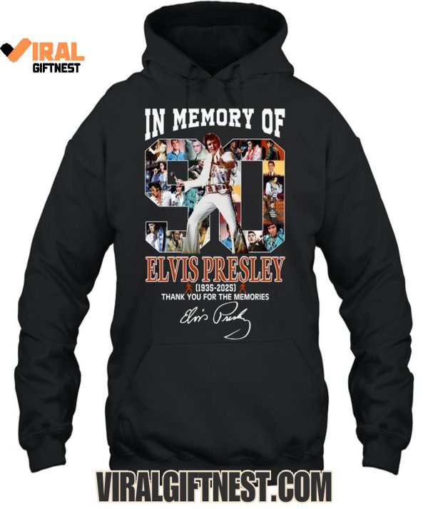 In Memory Of Elvis Presley 1935-2025 Thank You For The Memories Limited Edition Shirts