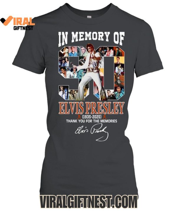 In Memory Of Elvis Presley 1935-2025 Thank You For The Memories Limited Edition Shirts