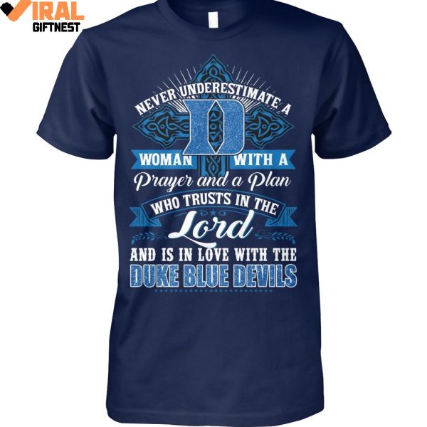 Never Underestimate A Woman With A Prayer And A Plan Who Trusts In The Lord And Is In Love With The Duke Blue Devils Shirts