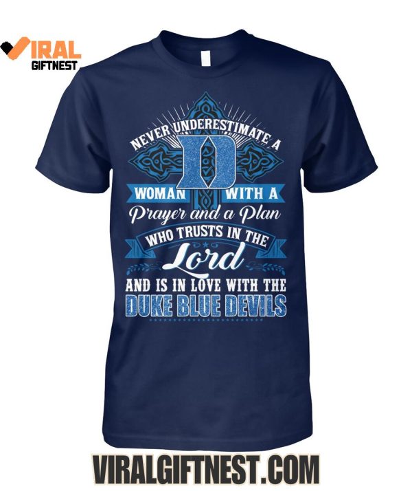 Never Underestimate A Woman With A Prayer And A Plan Who Trusts In The Lord And Is In Love With The Duke Blue Devils Shirts