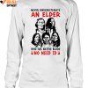 Never Underestimate An Elder Who Has Native Blood No Need Id Limited Edition Shirts 4 v6wce.jpg