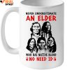 Never Underestimate An Elder Who Has Native Blood No Need Id Limited Edition Shirts 7 TX1X4.jpg