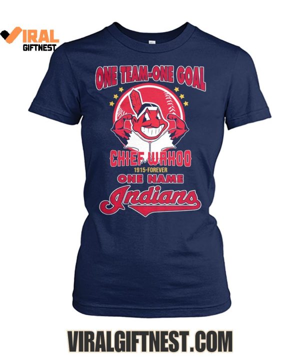 One Team-One Goal Chief Wahoo 1915-Forever One Name Cleveland Indians 2025 Limited Edition Shirts